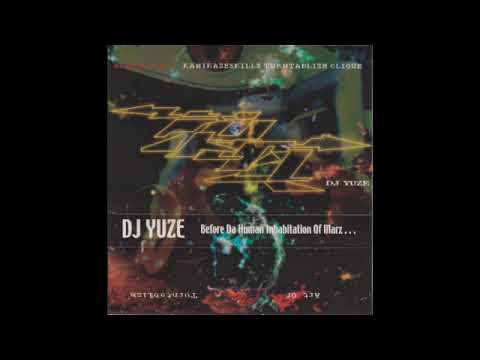 DJ Yuze - Before Da Human Inhabitation Of Marz (Mixtape)