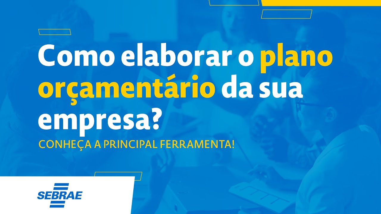 Como elaborar o plano orçamentário da sua empresa? Conheça a principal ferramenta!