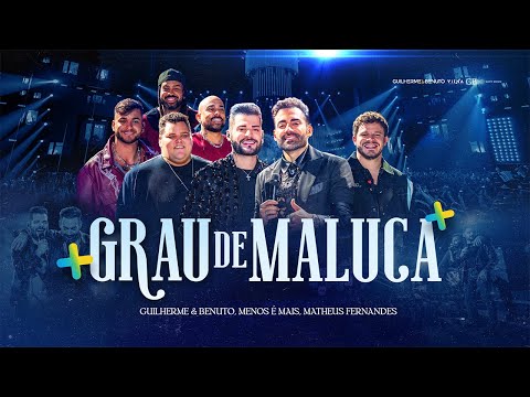 Guilherme e Benuto, Grupo Menos É Mais, Matheus Fernandes - Grau de Ma
