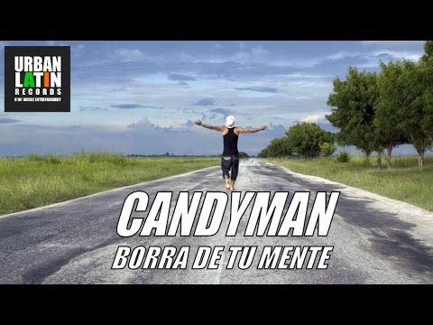 CANDYMAN - BORRA DE TU MENTE (CUBAN REGGAETON - CUBATON)