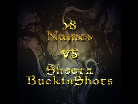 58 Names vs Shoota BuckinShots