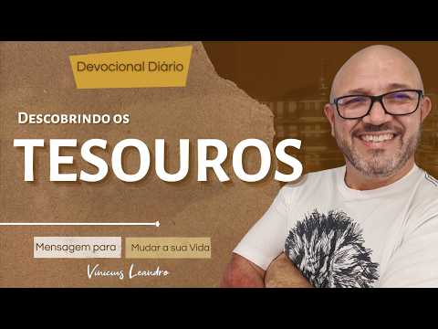 DESCOBRINDO os TESOUROS || Devocional Diário