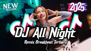 Download lagu DJ All Night Breakbeat Tiktok Fyp Viral Remix Full Bass Version 2025 mp3 Download lagu DJ All Night Breakbeat Tiktok Fyp Viral Remix Full Bass Version 2025 mp3