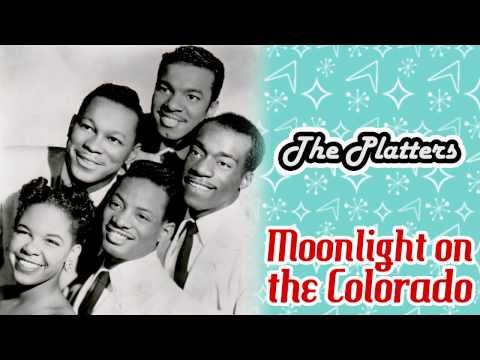 The Platters - Moonlight in the Colorado