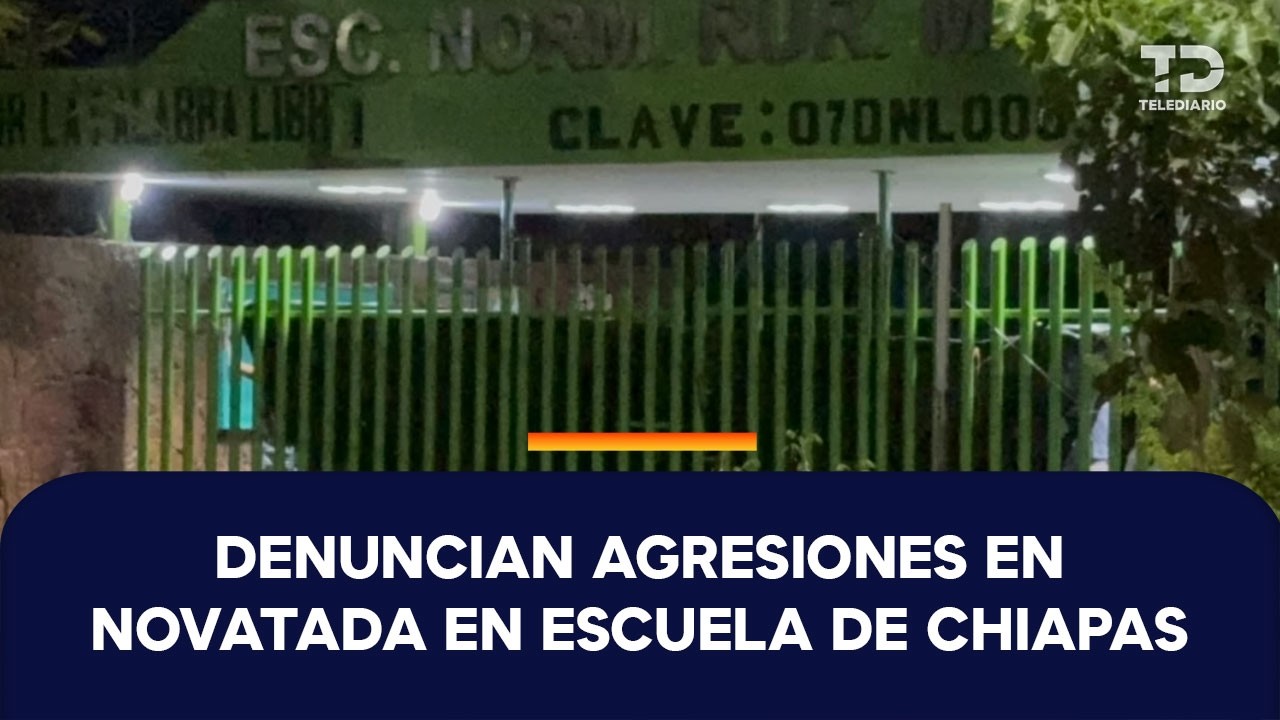Denuncian violencia y tortura por 'novatada' contra estudiantes en la Normal Mactumactzá en Chiapas