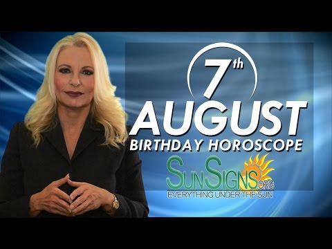 August 7th Zodiac Horoscope Birthday Personality - Leo - Part 1