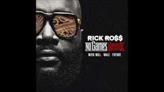 No Games (Remix) - Rick Ross Ft. Meek Mill, Wale, Future