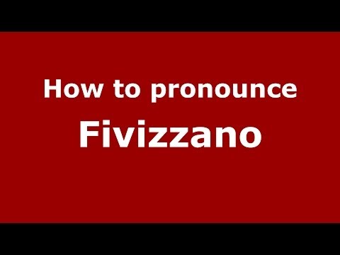 How to pronounce Fivizzano (Italian/Italy) - PronounceNames.com