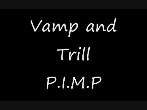 Vamp and Trill -P.I.M.P