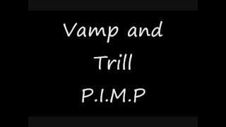 Vamp and Trill -P.I.M.P