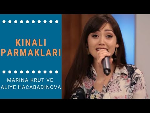Marina Krut ve Aliye Hacabadinova – Kınalı Parmakları