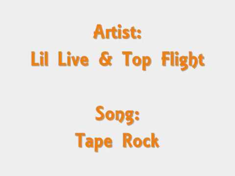 Lil Live & Top Flight = Tape Rock ( THE LIVE FLIGHT )