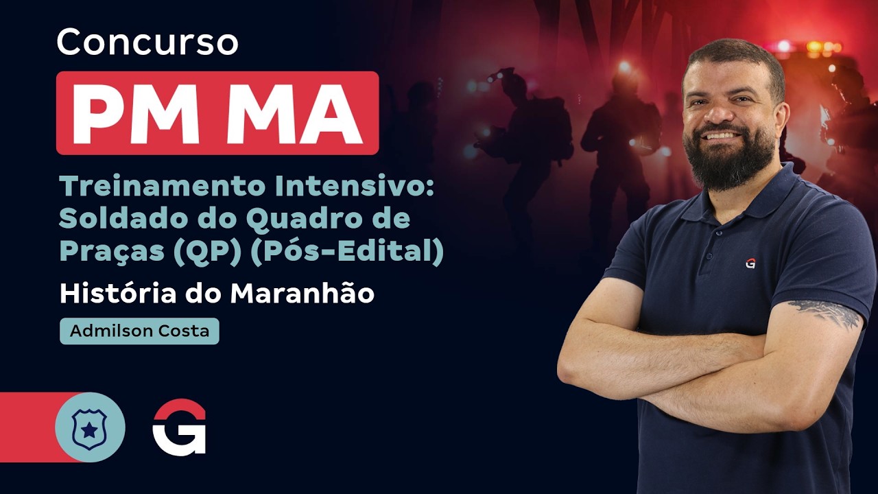 Treinamento Intensivo PM MA - Soldado | História do Maranhão com Admilson Costa