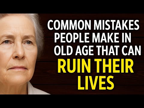 5 Silent Mistakes That Can Ruin Life in Old Age (And How to Avoid Them)