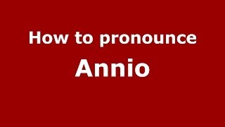 How to pronounce Annio
