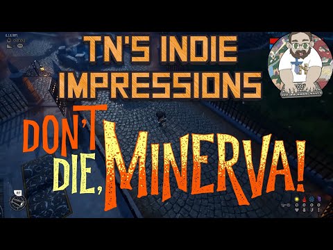 TN's Indie Impressions (EA) - Don't Die Minerva!