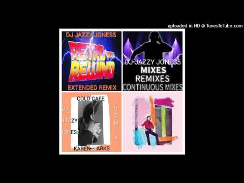 KAREN MARKS-COLD CAFE (The JJ5 EXTENDED VERSION) by VIRTUAL DJ JAZZY JONES5