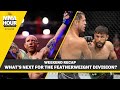 Weekend Recap: What's Next For The Featherweight Division? - MMA Fighting