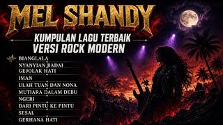Download lagu Mel Shandy Full Album - Kumpulan Lagu Terbaik Versi Rock Modern  mp3