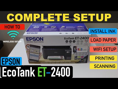 Epson EcoTank ET-2400 Setup, Unboxing, Fill Ink Tank, Load Paper, Wireless WiFi Setup, Print & Scan.