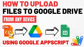 How to upload file to google drive and insert data into spreadsheet using Google Apps Script? | R21