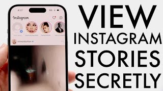 This Is How To View Instagram Stories Without Them Knowing! (2024)