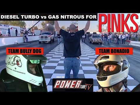 PINKS- Lose The Race..Lose Your Ride! -Team Bully Dog "Diesel Turbo"  VS "Gas Nitrous" Team Bonadio