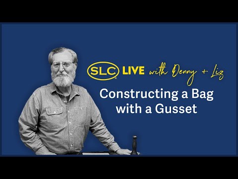 Constructing a Bag with a Gusset - w/ Denny + Liz