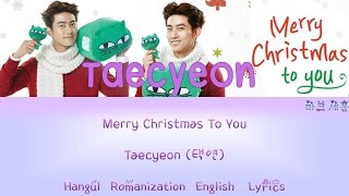 Merry Christmas to You- Taecyeon (택연) Han/Rom/Eng Lyrics|마크  세훈