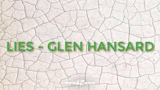 [Lyrics + Vietsub] Lies - Glen Hansard