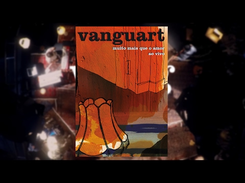 Vanguart - Muito Mais que o Amor ao Vivo (DVD)