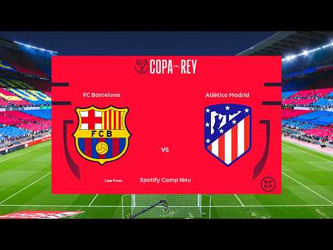 FC Barcelona vs Atlético Madrid - 2nd Leg Copa del Rey 3 March 2026 Gameplay