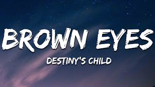 Brown Eyes - Destiny&#39;s Child (Lyrics)