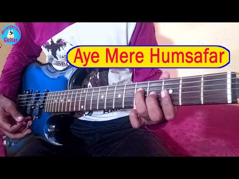 Aye Mere Humsafar Guitar || Guitar Cover by Ritwik