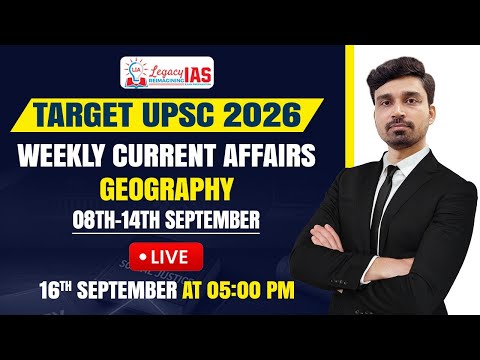Geography Current Affair For September 2025 I Target UPSC CSE 2026 I Legacy IAS Academy