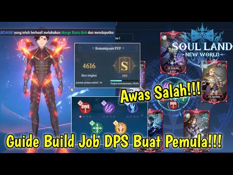 Tips/Guide Build Job DPS Buat Pemula!! | Awas Salah - Soul Land New World Gameplay