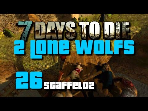 7 Days To Die Alpha 11 2 Lone Wolfs S02 E26 - In einer Reihe aufgestellt!! [Deutsch][Let's Play]
