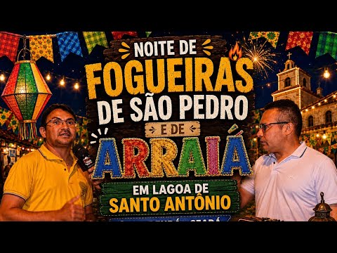 Noite de fogueira de São Pedro e arraiá no no Distrito de Lagoa de Santo Antônio, Ararendá, Ceará 