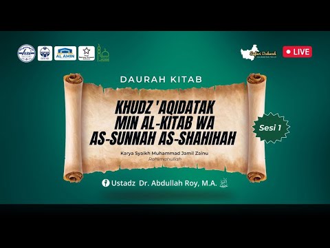 Dauroh Kitab Khudz 'Aqidatak Min Al-Kitab Wa As-Sunnah As-Shahihah [Sesi 1]