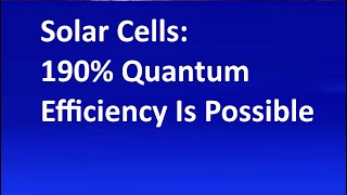 Solar Cells: 190% Quantum Efficiency Is Possible Lehigh University physics professor Chinedu Ekuma