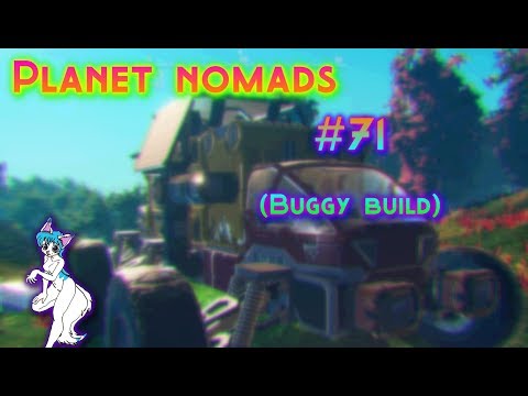 Planet nomads #71 (Buggy Build)