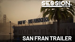 Session: Skate Sim | San Francisco Trailer