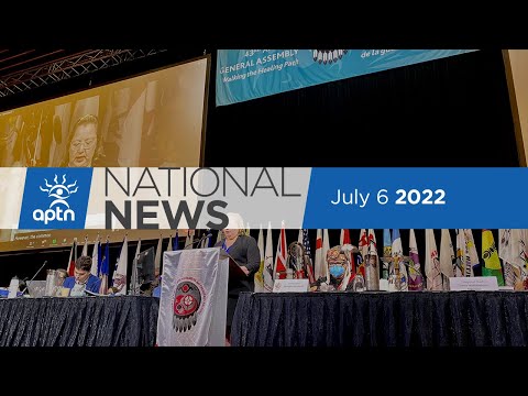 APTN National News July 6, 2022 – All eyes on the AFN