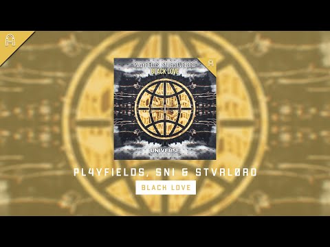 PL4YFIELDS, SNI & STVRLØRD - Black Love