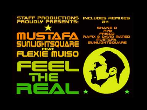Mustafa & Sunlightsquare feat. Flexie Muiso - Feel the Real (Shane D Remix)