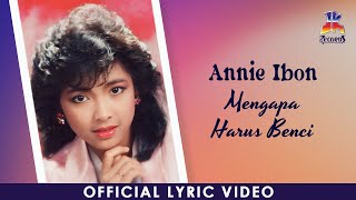 Download lagu Annie Ibon - Mengapa Harus Benci mp3