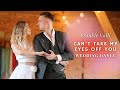 Can T Take My Eyes Off You ️ I Love You Baby Wedding Dance Choreography Simplified Version