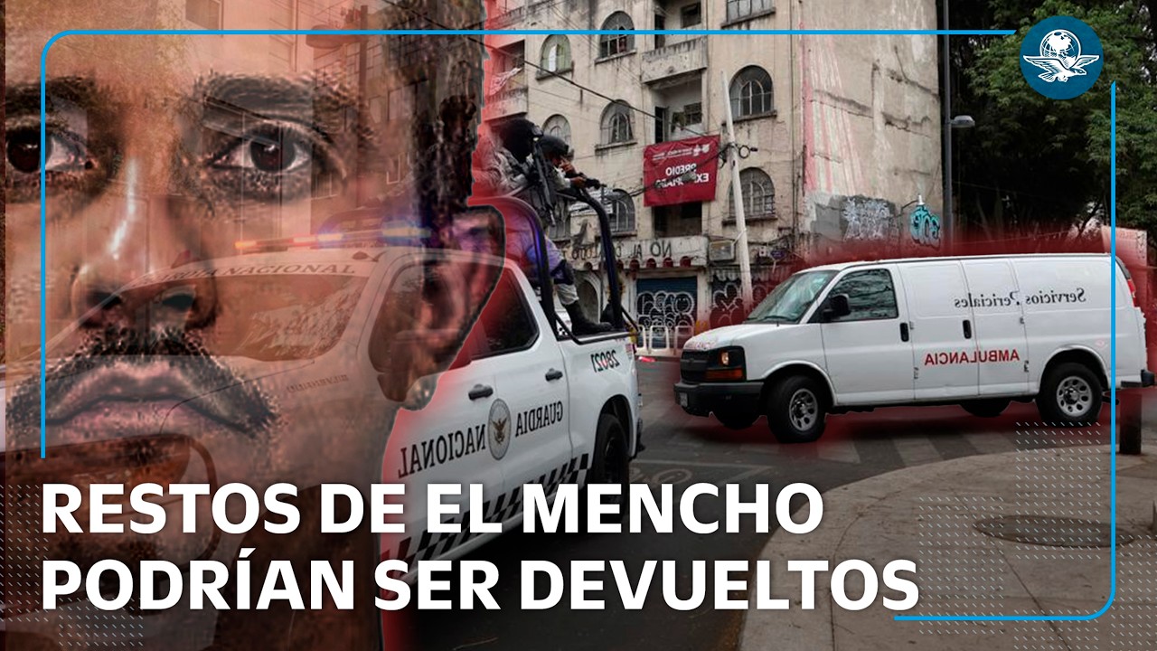 ¿Qué pasará con los restos de El Mencho tras su abatimiento?