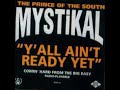 Mystikal Y All Ain T Ready Yet Heavy M S Super Mix