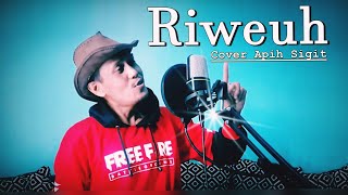 Download lagu Riweuh (Cover Apih Sigit) mp3
